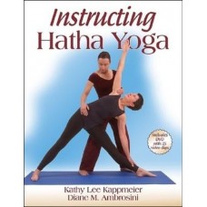 Instructing Hatha Yoga Pap/DVD Edition (Paperback) by Kathy Lee Kappmeier-Foust, Diane M. Ambrosini